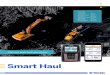 Smart Haul - halomec.com · Smart Haul supports a mixed fleet across every make or model of excavator, mining excavator, rigid body haul truck or ADT. Installations are quicker than