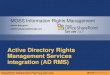 Active Directory Rights Management Services integration ... · SharePoint Deployment Planning Services Office SharePoint Server 2007 IRM Prerequisites Office SharePoint 2007 Prerequisites