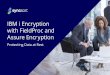 IBM i Encryption with FieldProc and Assure Encryption...management, user control, audit and data masking features that IBM i customers need to protect sensitive data. This eBook explores