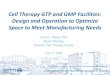 Cell Therapy GTP and GMP Facilities: Design and Operation ...€¦ · • the design or layout should promote orderly handling of materials and equipment, the . prevention of mix
