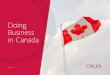 Doing Business in Canada€¦ · When starting or expanding a business in Canada, there are many things that you need to know and do. Osler’s Doing Business in Canada guide provides