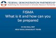 FISMA What is it and how can you be prepared...What is it and how can you be prepared Dr. Ron Ross, NIST Alicia Turner, University of Florida FISMA at UF Alicia Turner, Business Relationship