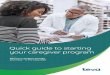 Quick guide to starting your caregiver program€¦ · Follow these steps at a comfortable pace, and see how quickly you and your staff become confident in identifying and engaging