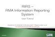 RIRS – RMA Information Reporting SystemThis tutorial provides general guidance on the features of the RMA Information Reporting System (RIRS). After completing this tutorial, you
