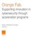 Orange Fab. 1_Sorici...Fab & How to Web Validate product potential Product division s (and sales) Fab team, tech, mkt, sales Trial project proposal to validate Start project with real