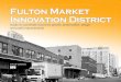 Fulton Market Innovation District · 2017-10-23 · 2 Fulton Market Innovation District Encompassing 217 acres of primarily low-rise buildings on the Near West Side, the Fulton Market
