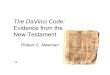 The DaVinci Code - ibri.org · The DaVinci Code: Evidence from the New Testament Robert C. Newman. Questions about Jesus Christ • Who was Jesus? – Was he merely a human? – Was