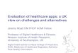 Evaluation of healthcare apps: a UK view on challenges and ... · Or indirectly (“opportunity cost”): ineffective health promotion app delays person from using effective app,