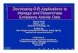 Developing GIS Applications to Developing GIS Applications ... · What is GIS? • GIS software tools map and analyze things that exist and events that happen on earth. • GIS integrates