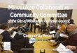 Milwaukee Collaborative Community Committee · 2019-09-19 · Presentation Outline 1. Collaborative Community Committee 2. Research Collaborators 3. Timeline 4. Community Input 5