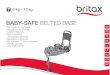 BABY-SAFE BELTED BASE 2 Instruciuni de utilizare Ne bucurm c produsul nostru BABY-SAFE Belted Base vث‌