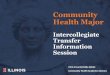 Community Health Major - UIUC College of Applied Health ... · •The Community Health program prepares students for professional and research careers in the rapidly changing world