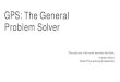 GPS: The general problem solverarti.vub.ac.be/cursus/2011-2012/LCAS/material/2.pdf · [Human problem solving, Newell and Simon, 1972] [Aristotle “The nature of deliberation and