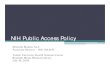 NIH Public Access PolicyNIH Public Access Policy Michelle Malizia, M.A Associate Director – NN/LM SCR Tulane University Health Sciences Center Rudolph Matas Medical Library ARCHIVE: