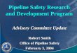 Pipeline Safety Research and Development Program · Pipeline Safety Improvement Act (PSIA) of 2002 Required Departments of Transportation and Energy (DOT and DOE) and National Institute