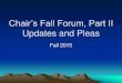 Chair’s Fall Forum, Part II Updates and Pleas...2016/06/30  · Chair’s Fall Forum, Part II Updates and Pleas Fall 2015 Thank you! •The job of Department Chair is an increasingly