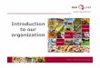 Introduction to our Competence organization · 2011-10-06 · Producers/Catering Audi ting their suppliers of raw materials and producers ISACERT, ... BSI (British Standards Institute)