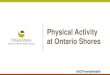 Physical Activity at Ontario Shores · Occupational Health and Wellness Initiatives. #UOITmentalhealth • Gym and weight room • Lunch-time ... Ontario Shores Centre for Mental