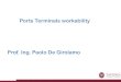 Ports Terminals workability - uniroma1.it...• The loading or unloading into or from the through-transport means. Services provided by a terminal The (un)loading of the ship is carried