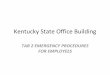 Kentucky State Office Building - FinanceKY · 2012-03-08 · 502‐782‐2020 (Admin Office) Building Services 502‐564‐9749 (Building Superintendent) 502‐564‐5021 (Section