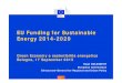 EU Funding for Sustainable Energy 2014-2020Regional Policy EU Funding for Sustainable Energy 2014-2020 • Cohesion Policy: ERDF+CF some 20 billion € (estimate!) to investments in