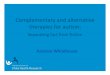 Complementary and alternative therapies for autism...•Autism –Up to 95% of children and adults on the spectrum have tried some form of CAM in the hope of reducing ASD behaviours