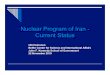 Nuclear Program of Iran - Current Status · 2016-11-01 · Nuclear Program of Iran - Current Status Olli Heinonen Belfer Center for Science and International Affairs John F. Kennedy