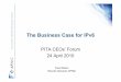 The Business Case for IPv6 · 2017-06-18 · The Business Case for IPv6 PITA CEOs’ Forum 24 April 2010 1 Paul Wilson Director General, APNIC . Why IPv6? 2 . Internet fundamentals