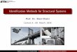 Identification Methods for Structural Systems · Prof. Dr. Eleni Chatzi Lecture 4 - 09. March, 2016 Institute of Structural Engineering Identi cation Methods for Structural Systems
