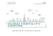 DUBAI FERTILITY CENTRE Library/SC/SPLCENTRES/Dubai...solutions to couples residing in the UAE, as well as visiting couples from other countries, especially GCC. The centre aims to