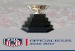 Official Rules 2015-2016 · Official Rules 2015-2016 Federal Hockey League 9 Rule 107. Face-off Spots in Neutral Zone (a) Two red spots two feet in diameter shall be marked on the