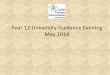 Year 12 University Guidance Evening May 2018orientation.fis.hk/uploads/1/7/3/4/17345209/yr12... · • 3 x realistic (required grades match your PGs) • 1 x safety (~2-3pts below