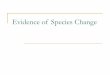 Evidence of Species Change - Miami-Dade County Public Schoolsteachers.dadeschools.net/jteas/classnotes/CS210Evidence... · 2015-03-01 · Grant, British evolutionary biologists have