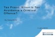 Tax Fraud: When is Tax Avoidance a Criminal Offence?docs.business.auckland.ac.nz/Doc/Presentation-Tax... · Tax Avoidance and Criminal Acts • Company director jailed for tax evasion