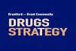 Brantford – Brant Community DRUGS STRATEGY · Figure 1: Legal substances (tobacco and alcohol) account for 79.3% of the total cost of substance abuse Alcohol Opiods Cannabis Cocaine