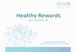 Licensed by Qatar Central Bank Healthy Rewards Rewards... · Licensed by Qatar Central Bank For support, please contact our 24/7 Customer Care team at: Toll free: 800 2000 Outside