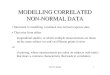 MODELLING CORRELATED NON-NORMAL DATA · 2014-04-02 · Part III / MMath 1 MODELLING CORRELATED NON-NORMAL DATA • Interested in modelling correlated non-normal response data •