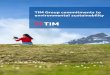 TIM Group commitments to environmental sustainability · ENVIRONMENTAL POLICY 6 5. POLICY COMMITMENTS TIM Group companies, recognising the importance of identifying and assessing