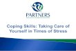 Coping Skills: Taking Care of Yourself in Times of Stress · Consider taking a break from social media and get off the grid for a while! Note: When anxiety or worry feels extreme,