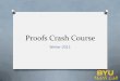 Proofs Crash Course - University of Notre Damedgalvin1/40210/40210_F12/... · Proof by Induction O There is a very systematic way to prove this: 1. Prove that it works for a base