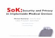SoK:Security and Privacy - Michael Rushanan · using body coupled communication Li et al. [18], HealthCom ’11 Software security analysis of external deﬁbrillator Hanna et al