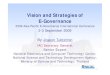 Vision and Strategies of E-Governance 1_Panelist... · 2016-04-15 · 1 Vision and Strategies of E-Governance 2009 Asia-Pacific E-Governance International Conference 2-3 September