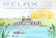 RELAX YOUR CHILD - epicleics.com · Squeeze and Relax - Lie down and take in a deep breath, and as you breathe in, squeeze all the muscles in your body. Now breathe out . and relax
