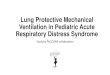 Pediatric Acute Respiratory Distress Syndrome …...Background •Acute respiratory distress syndrome (ARDS) is recognized as the most severe form of lung injury with oxygenation failure