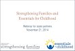 Strengthening Families and Essentials for Childhood · issues impacting families • How to communicate that Essentials for ... • NCIOM Task Force Report to be issued statewide