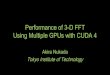 GTC 2012 - NVIDIAon-demand.gputechconf.com/gtc/2012/presentations/S0209...Presented at GPU Technology Conference 2012. Keywords 3d fast fourier transform, cuda 4, fft, p2p, peer to