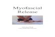 Myofascial Release - realbodywork.com · Myofascial Release breaks up cross-linkages, removes adhesions, and softens the tissue. This helps to balance postural distortions, increase
