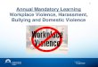 1 Annual Mandatory Learning Workplace Violence ... ... Workplace Violence Workplace Violence: defined