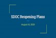 SDOC Reopening Plans...SDOC Plans for In-Person Instruction Plan A School is open to all students. 2-hour early dismissal schedule. No lunch. Virtual option available to all students