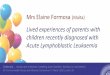 Mrs Elaine Formosa (Malta)€¦ · Mrs Elaine Formosa (Malta) Lived experiences of parents with children recently diagnosed with Acute Lymphoblastic Leukaemia